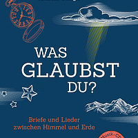 Konzertlesung „Was glaubst Du?“